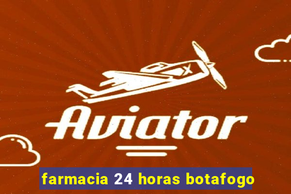 farmacia 24 horas botafogo